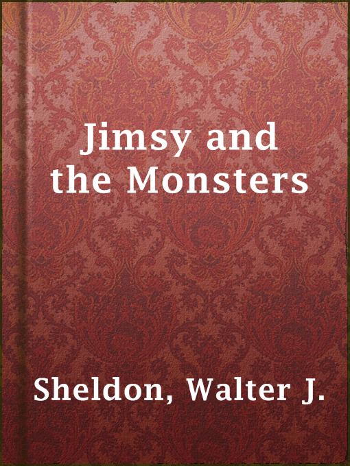 Title details for Jimsy and the Monsters by Walter J. Sheldon - Available